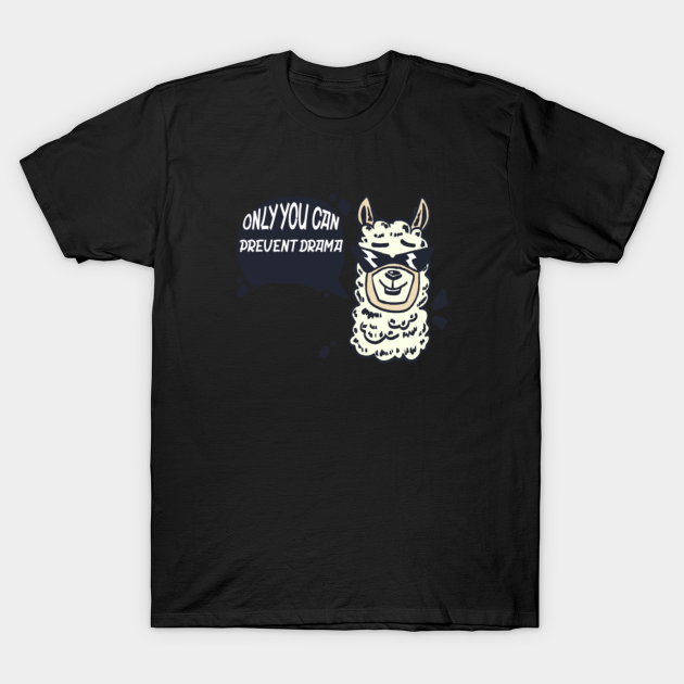 only you can prevent drama shirt